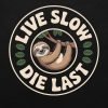 Live Slow Die Last T-shirt