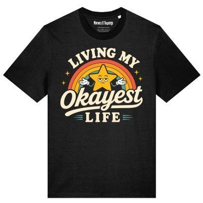 Living My Okayest Life T-shirt