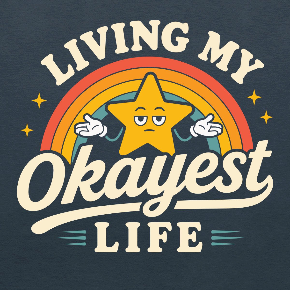 Living My Okayest Life T-shirt