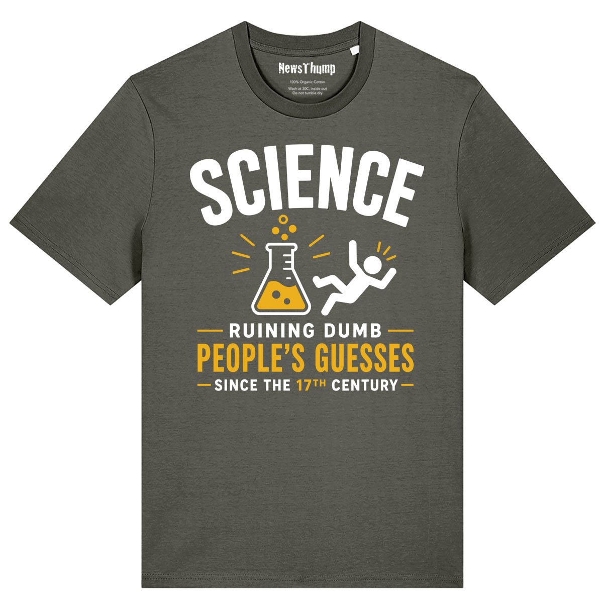 Science - ruining dumb people's guesses since the 17th century T-shirt