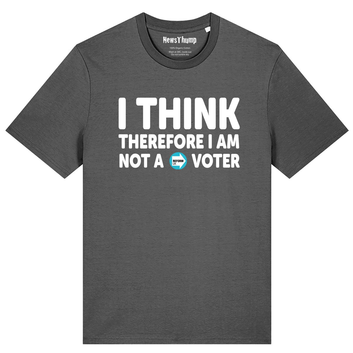 I think therefore I am (not a Reform voter) T-shirt