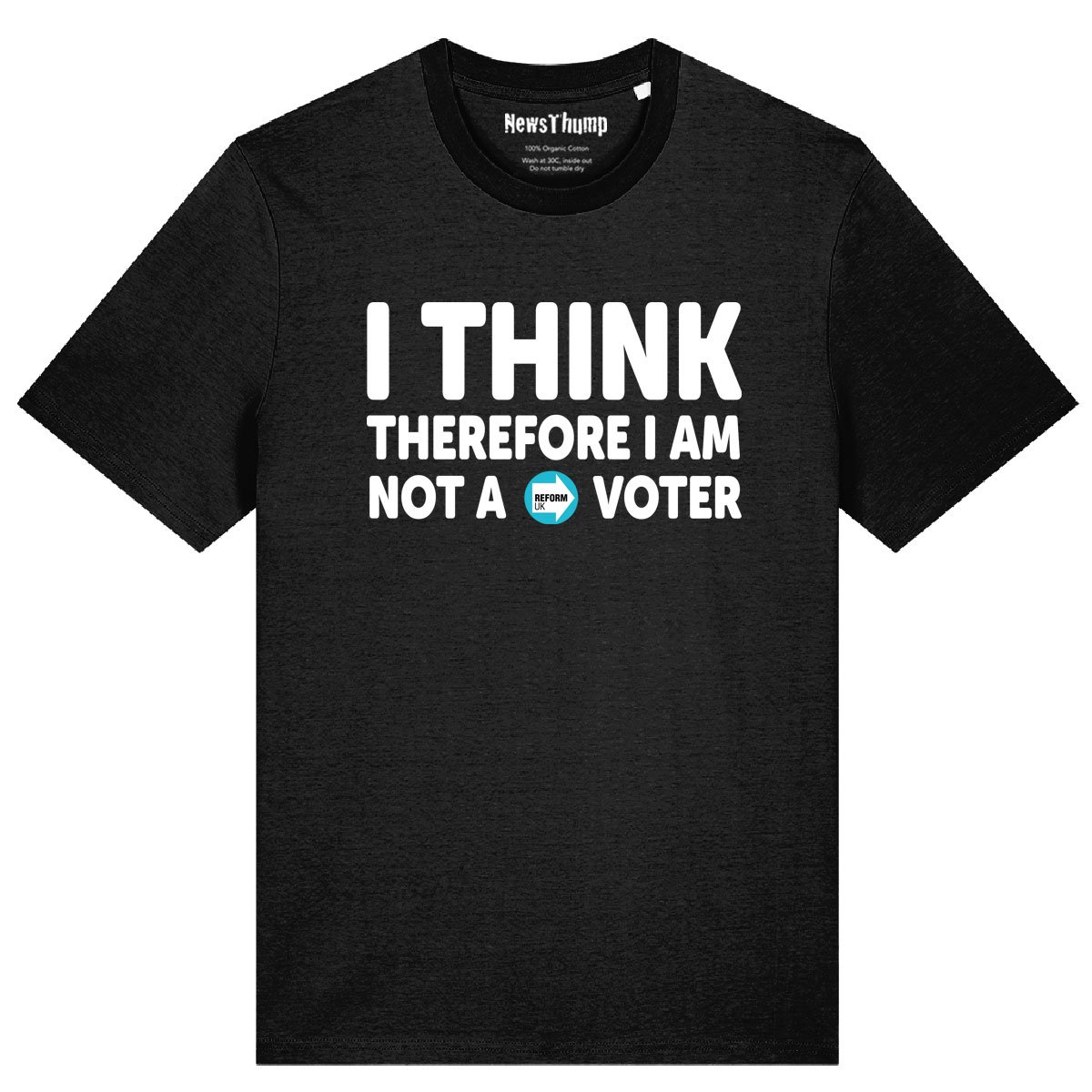 I think therefore I am (not a Reform voter) T-shirt