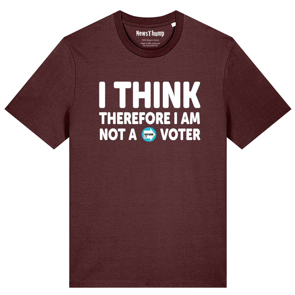 I think therefore I am (not a Reform voter) T-shirt