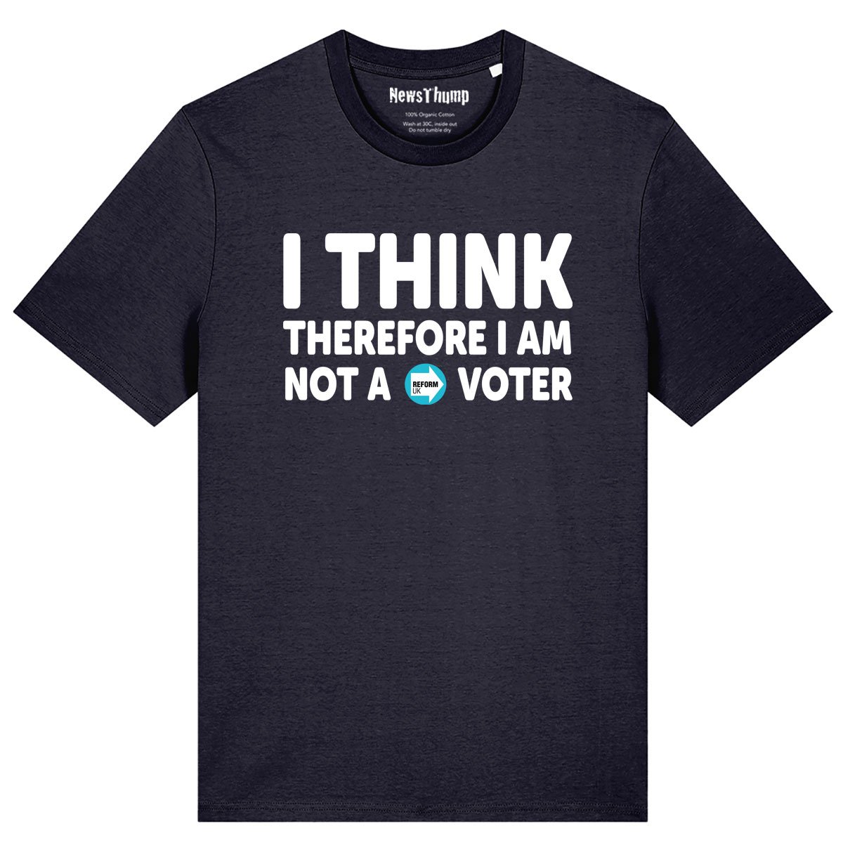 I think therefore I am (not a Reform voter) T-shirt