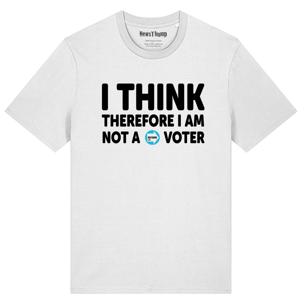 I think therefore I am (not a Reform voter) T-shirt