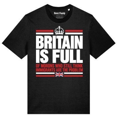 Britain is Full T-shirt