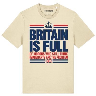 Britain is Full T-shirt