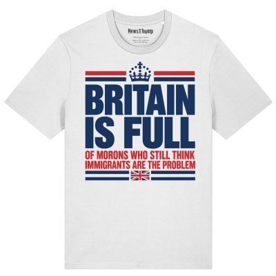 Britain is Full T-shirt