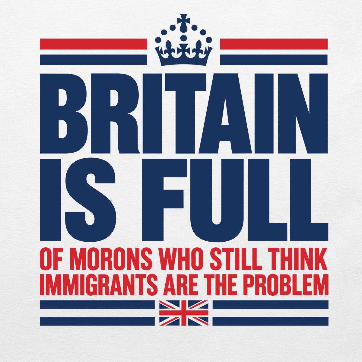 Britain is Full T-shirt Close up