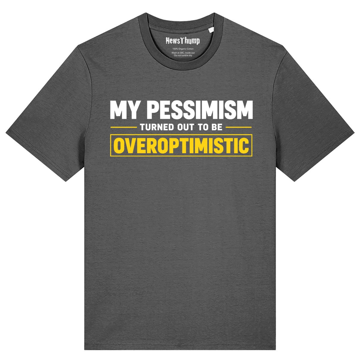 My pessimism turned out to be overoptimistic T-shirt in Anthracite