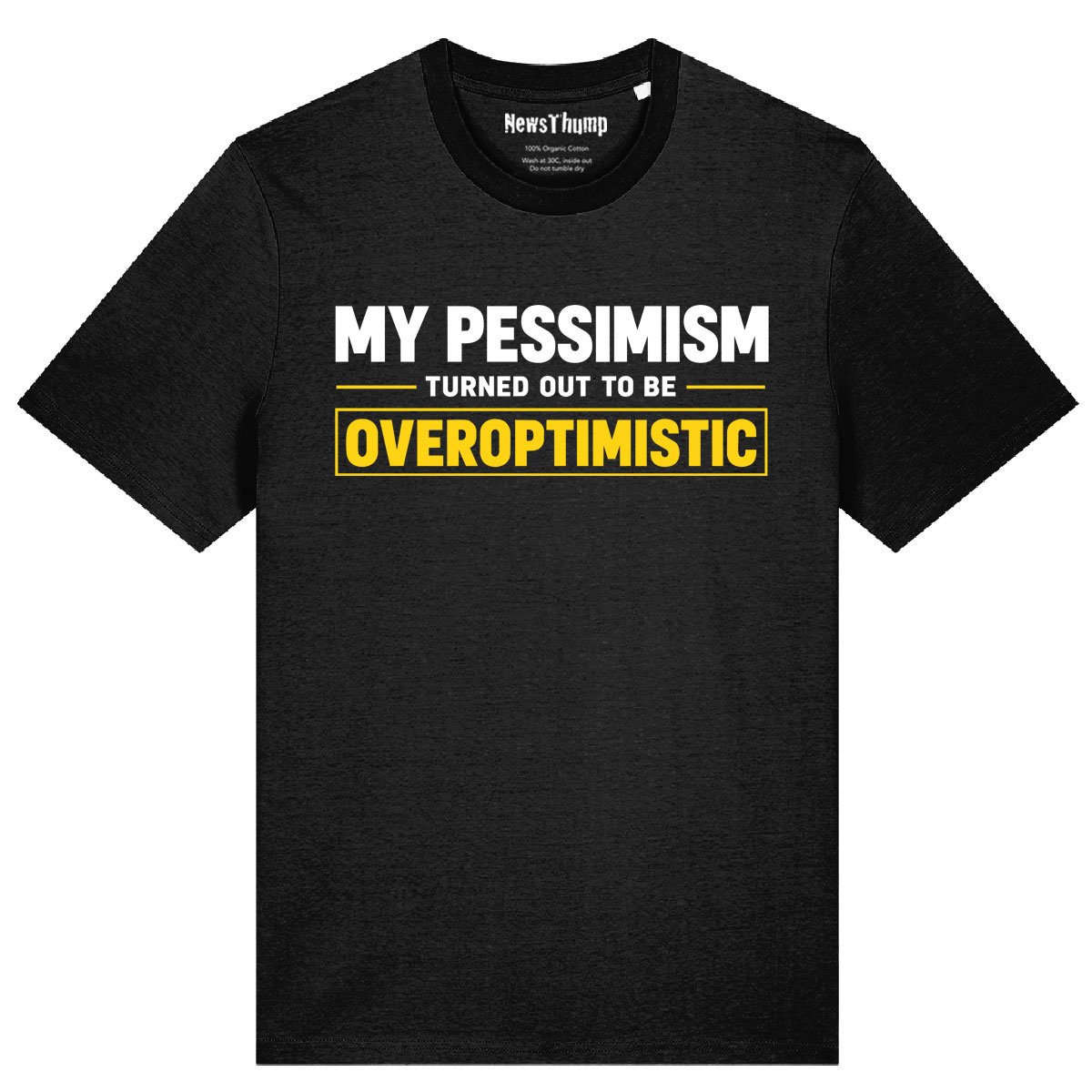 My pessimism turned out to be overoptimistic T-shirt in Black