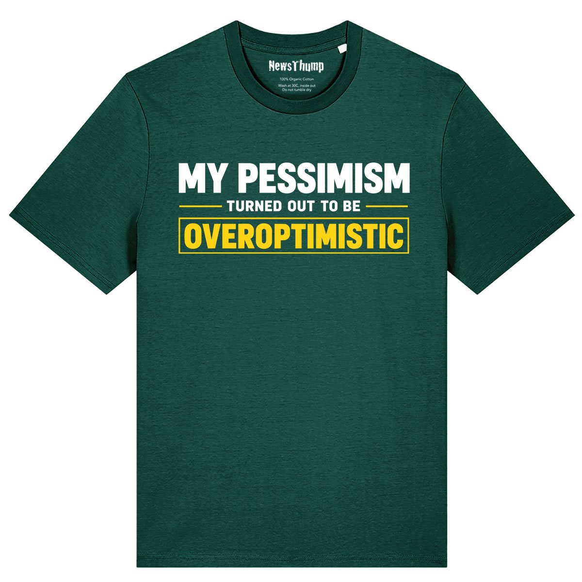 My pessimism turned out to be overoptimistic T-shirt in Glazed Green