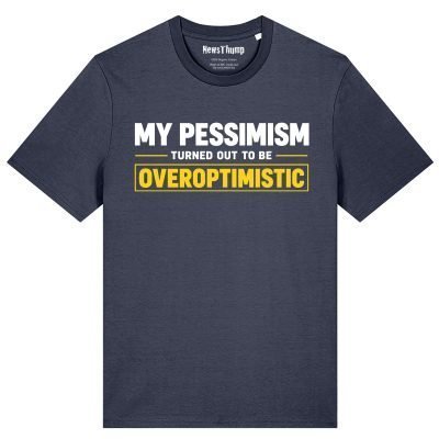 My pessimism turned out to be overoptimistic T-shirt in India Ink Grey