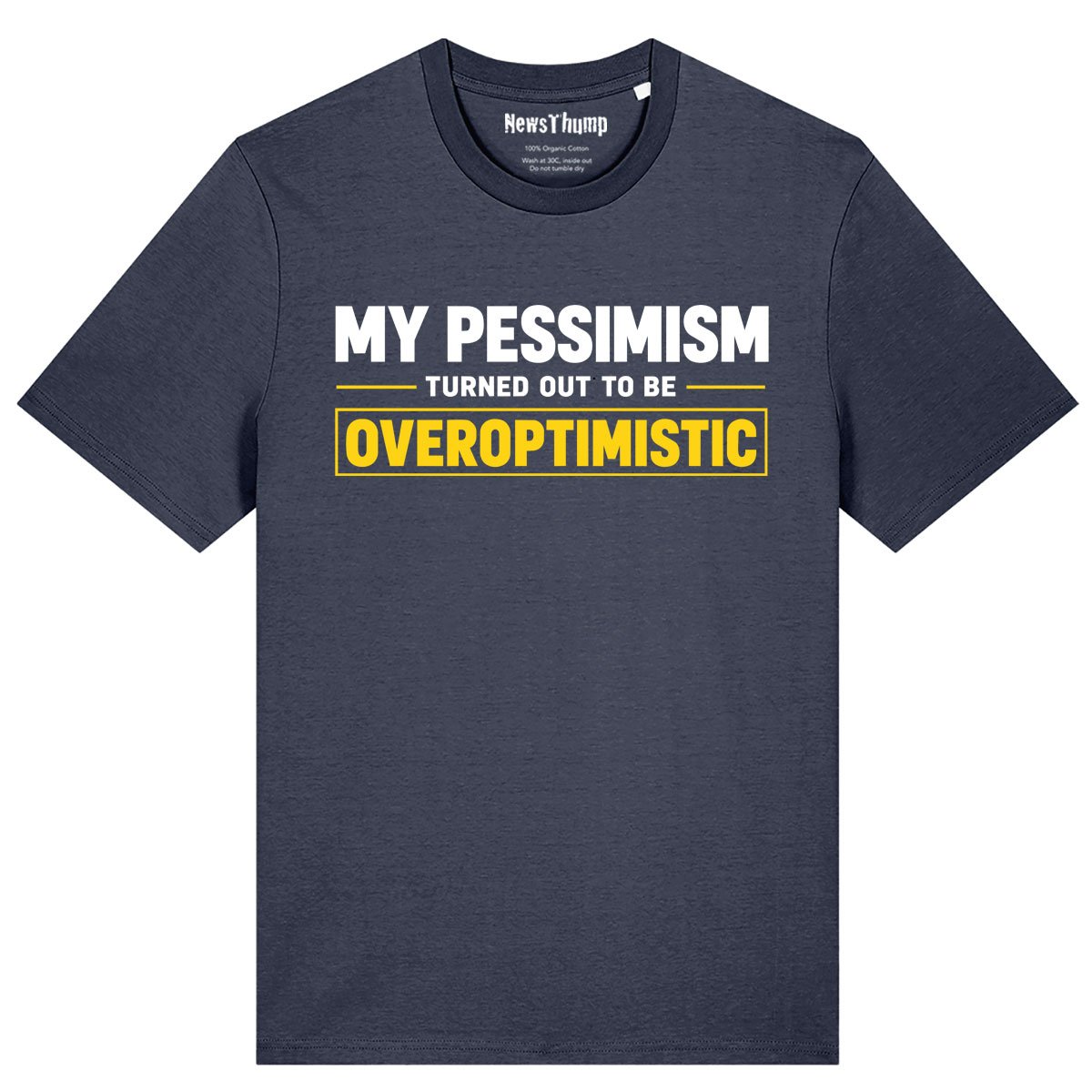 My pessimism turned out to be overoptimistic T-shirt in India Ink Grey
