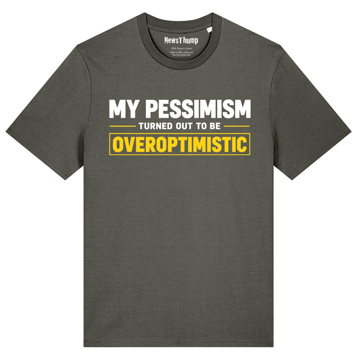 My pessimism turned out to be overoptimistic T-shirt in Khaki