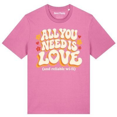 All you need is love (and reliable wi-fi) T-shirt in Bubble Pink
