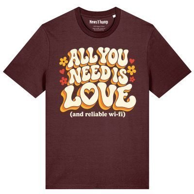 All you need is love (and reliable wi-fi) T-shirt in Burgundy