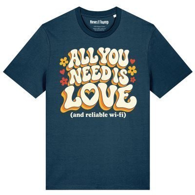 All you need is love (and reliable wi-fi) T-shirt in Deep Teal