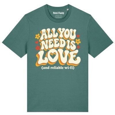 All you need is love (and reliable wi-fi) T-shirt in Green Bay