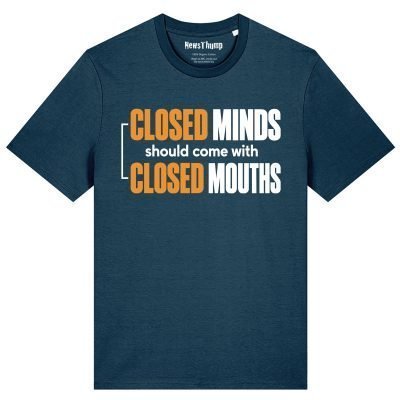 Closed minds should come with closed mouths T-shirt in Deep Teal