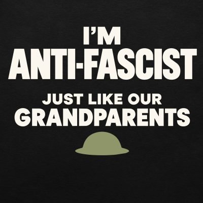 I'm anti-fascist just like our grandparents text with small army helmet on organic cotton T-shirt