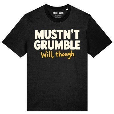 Mustn't Grumble, will though T-shirt in Black