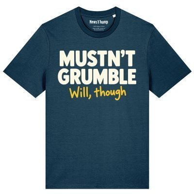 Mustn't Grumble, will though T-shirt in Deep Teal
