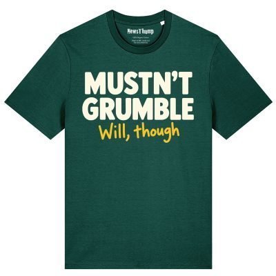 Mustn't Grumble, will though T-shirt in Glazed Green